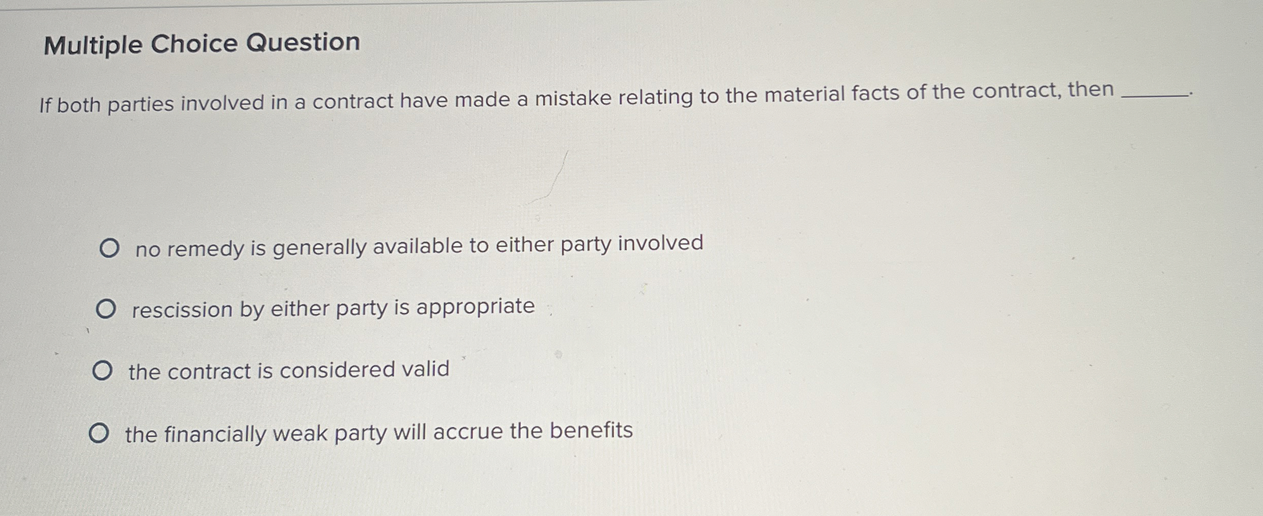  Multiple Choice Question If both parties involved in a contract have