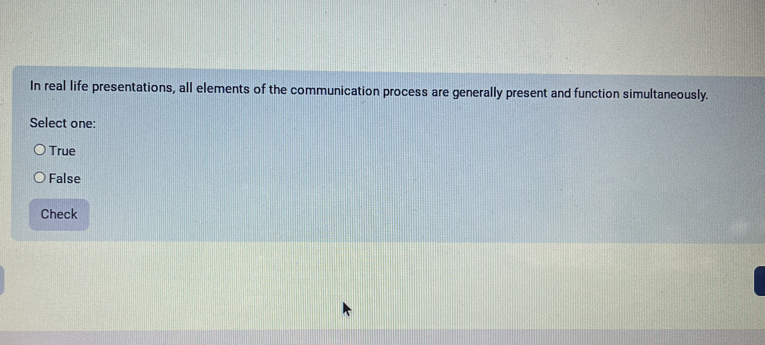  In real life presentations, all elements of the communication process are