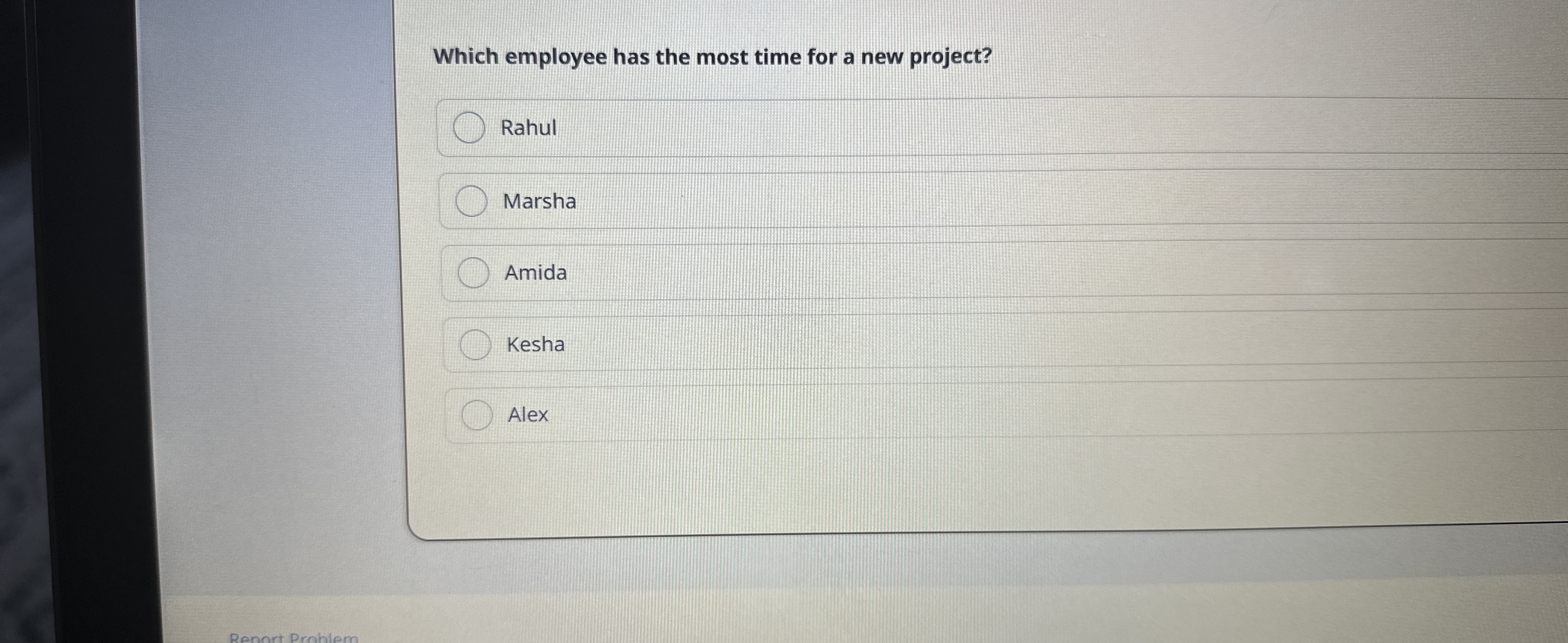 Which employee has the most time for a new project? Rahul