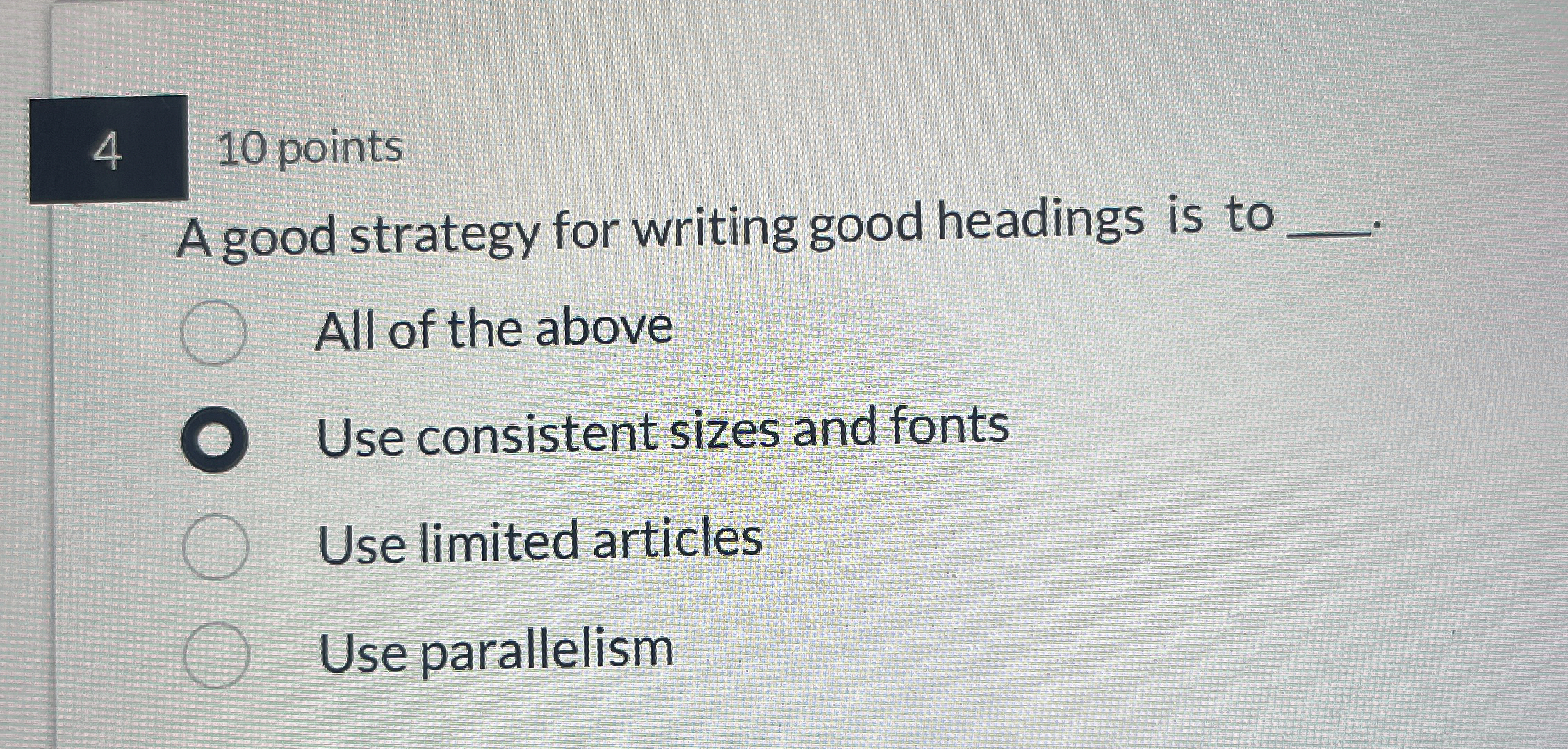  4 10 points A good strategy for writing good headings is