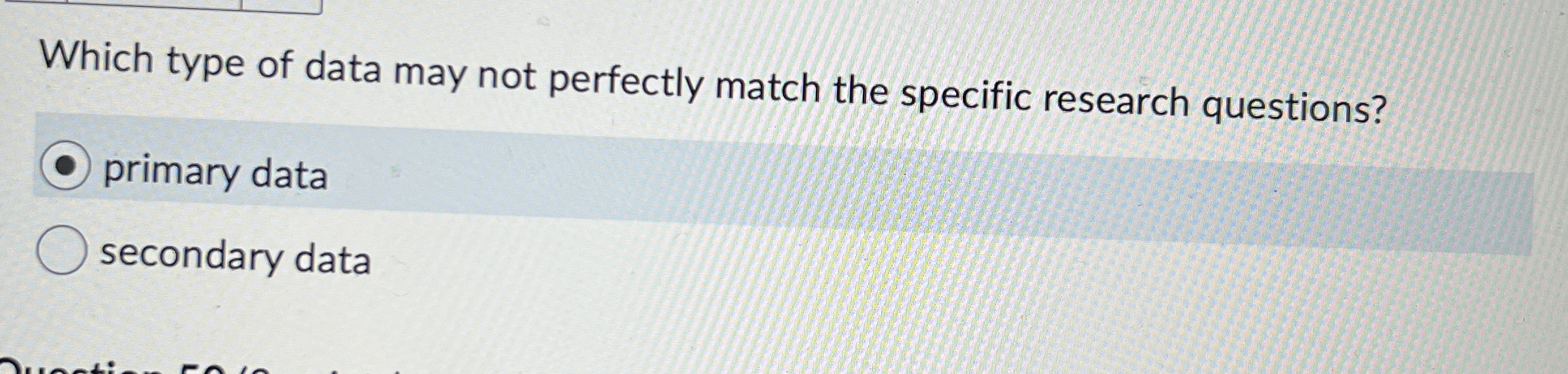  Which type of data may not perfectly match the specific research