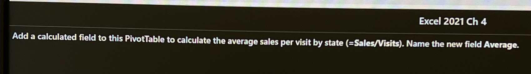  Excel 2021 Ch 4 Add a calculated field to this PivotTable