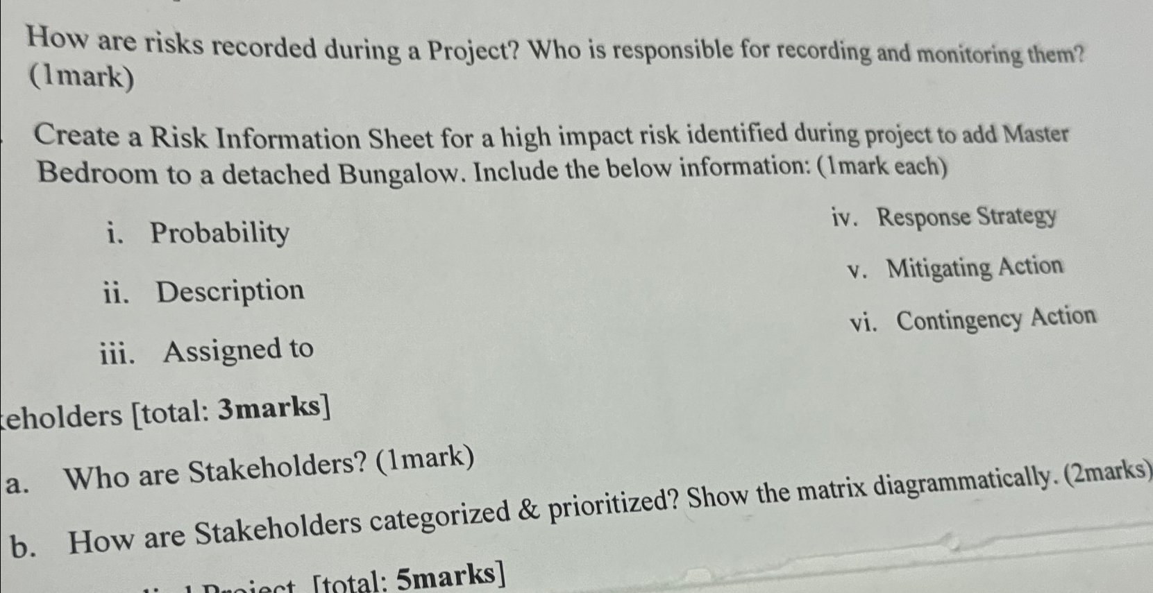  How are risks recorded during a Project? Who is responsible for