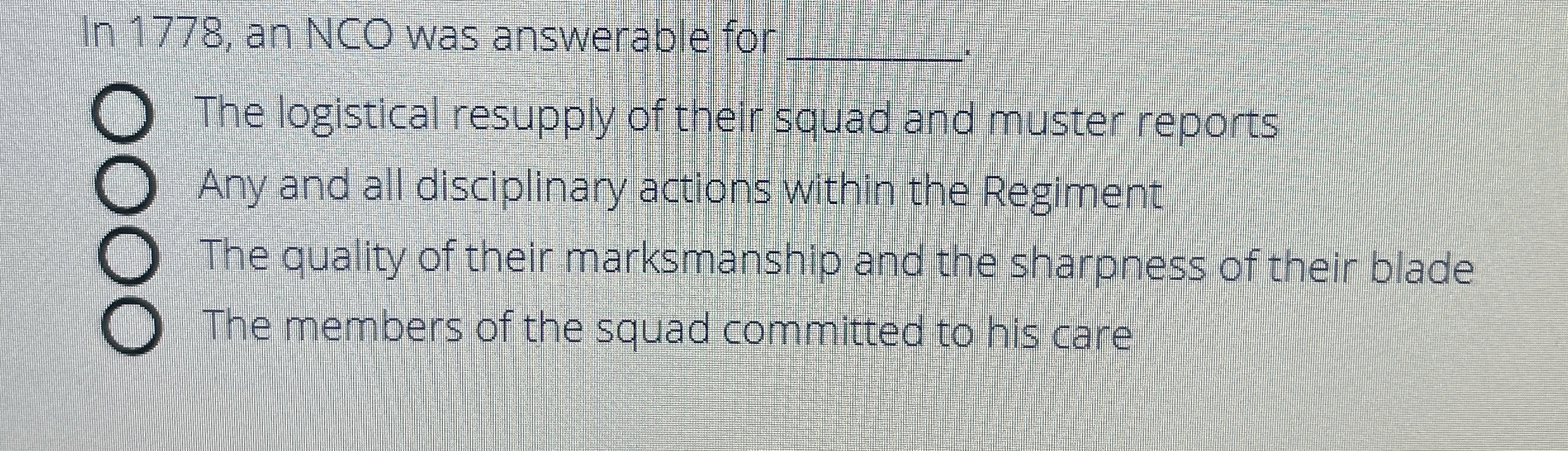  In 1778, an NCO was answerable for q, The logistical resupply