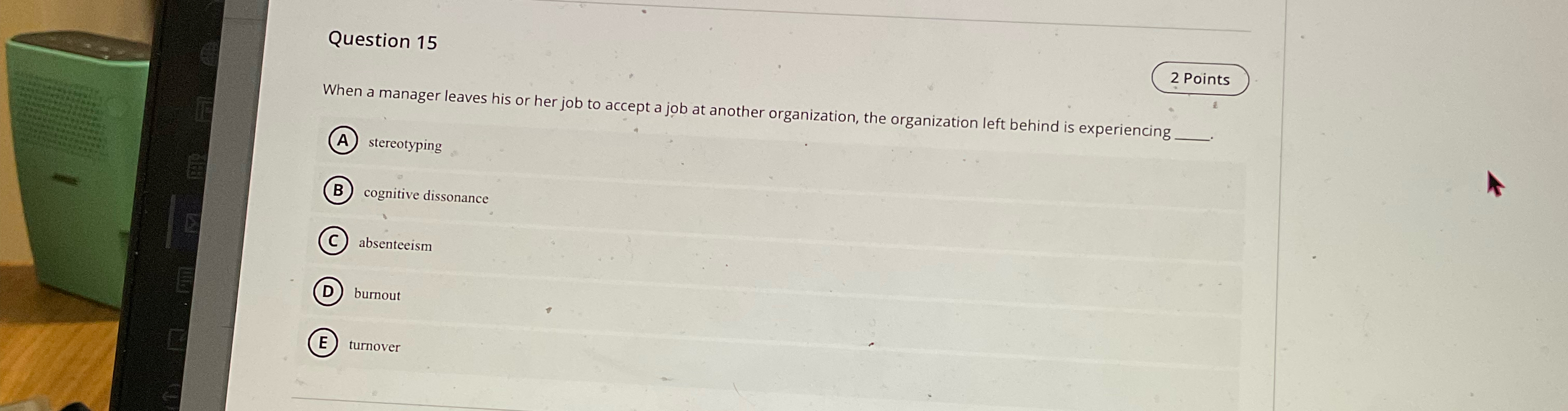  Question 15 2 Points When a manager leaves his or her