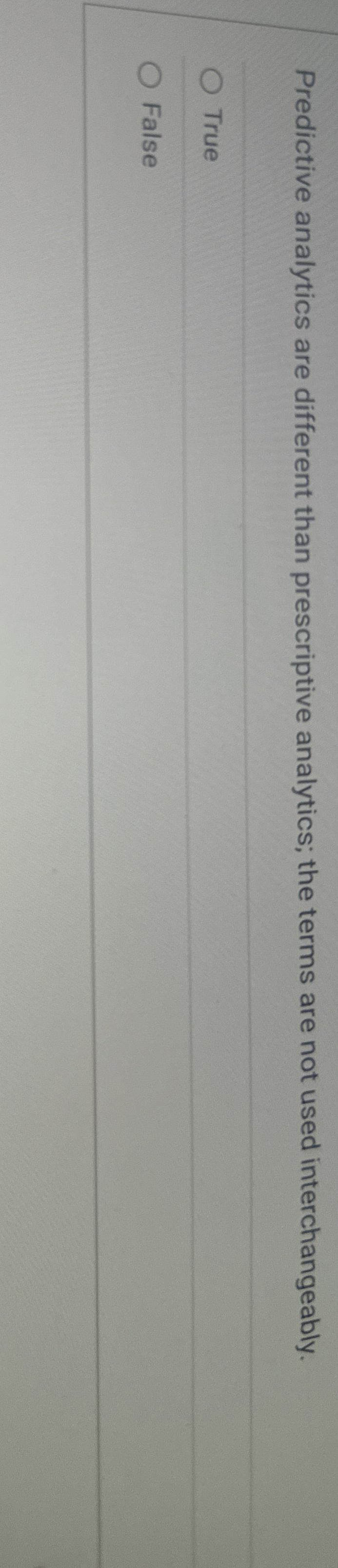  Predictive analytics are different than prescriptive analytics; the terms are not