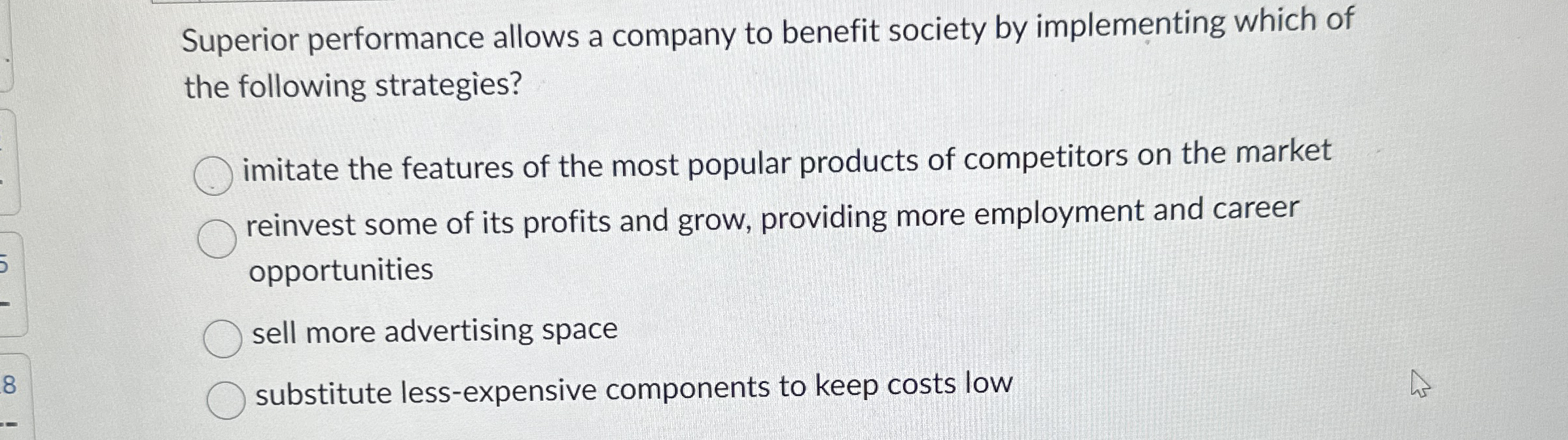  Superior performance allows a company to benefit society by implementing which