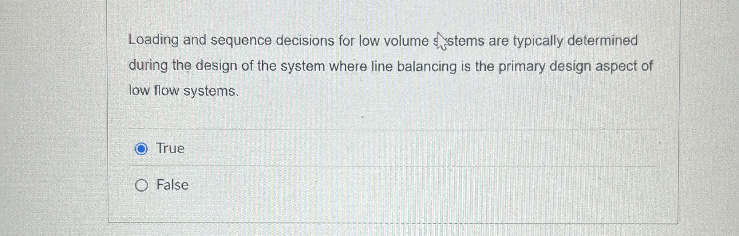  Loading and sequence decisions for low volume tystems are tyetermined during