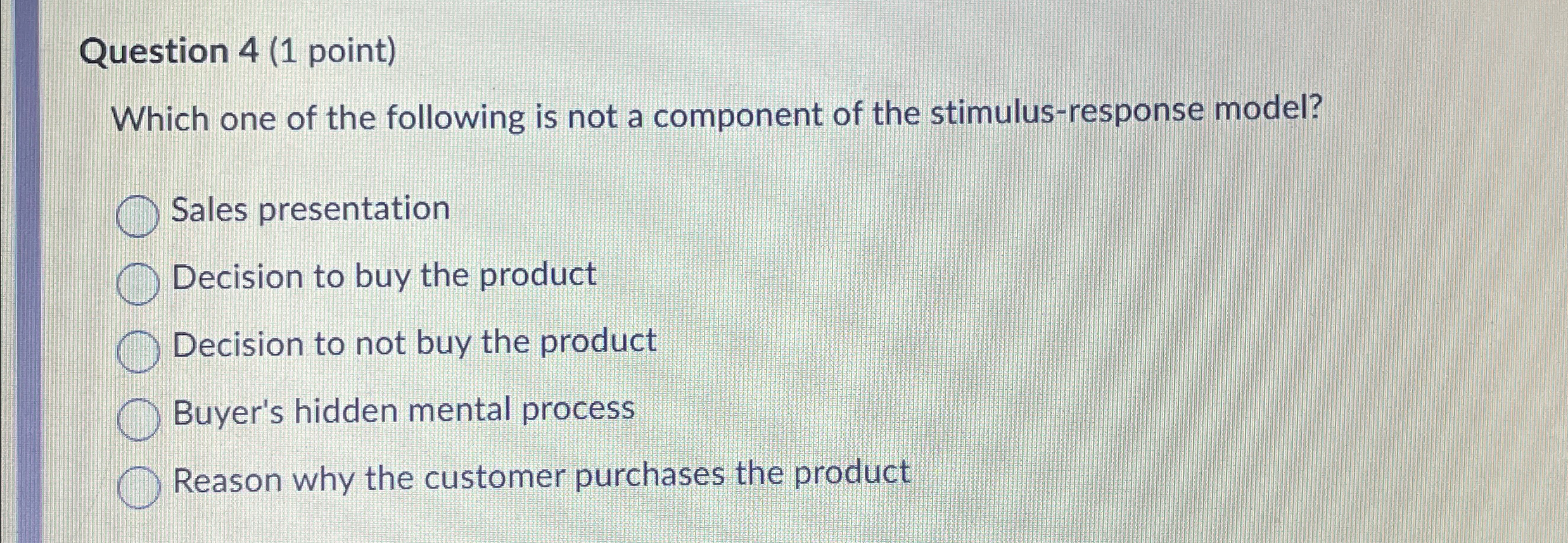  Question 4(1 point) Which one of the following is not a