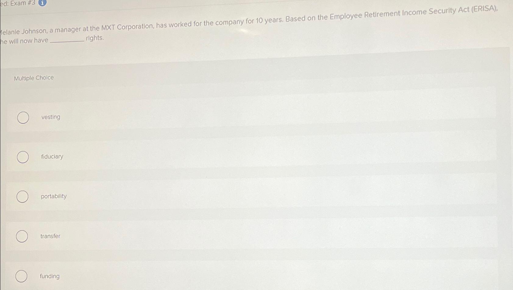  ed: Exam #3 (1) helanie Johnson, a manager at the MXT