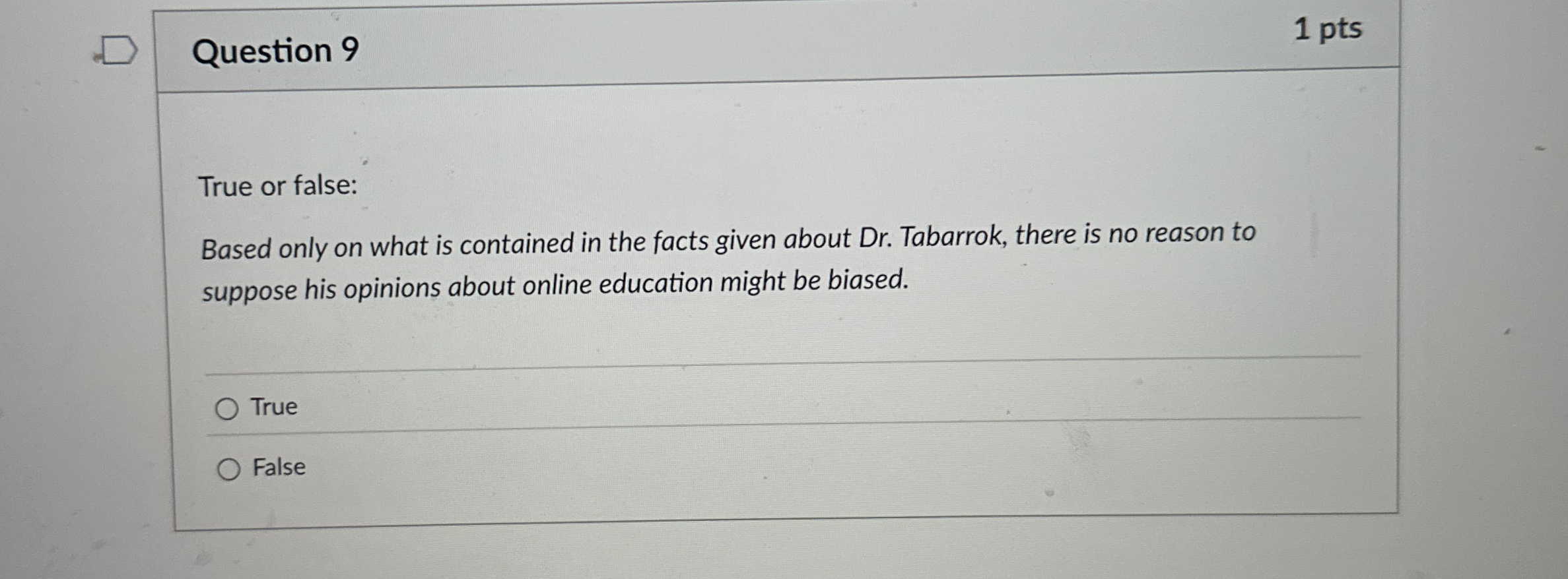 Question 9 True or false: Based only on what is contained