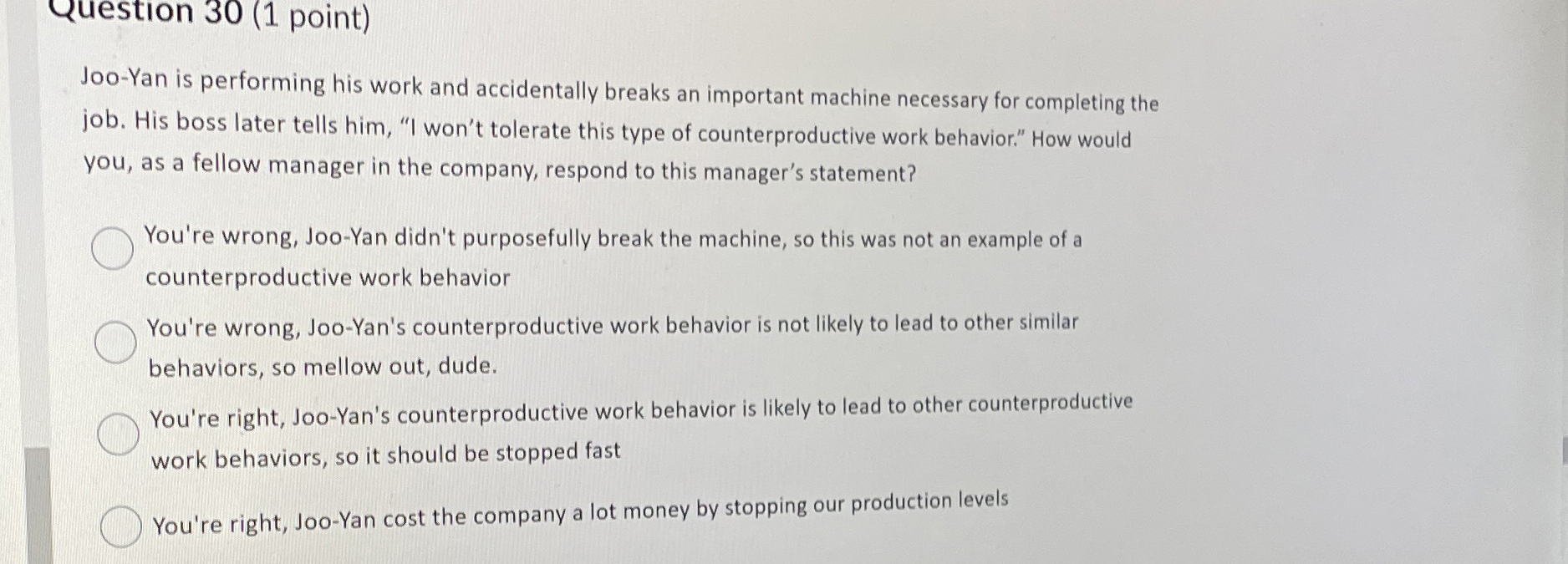  Question 30(1 point) Joo-Yan is performing his work and accidentally breaks
