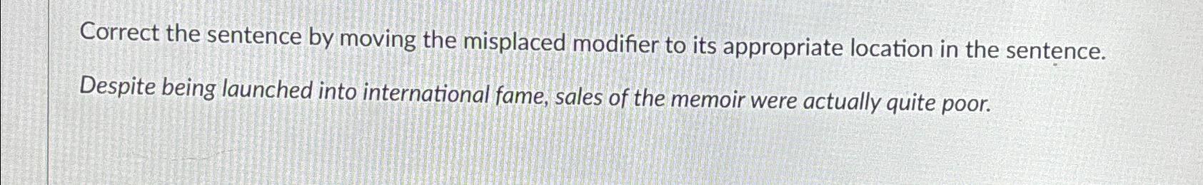  Correct the sentence by moving the misplaced modifier to its appropriate