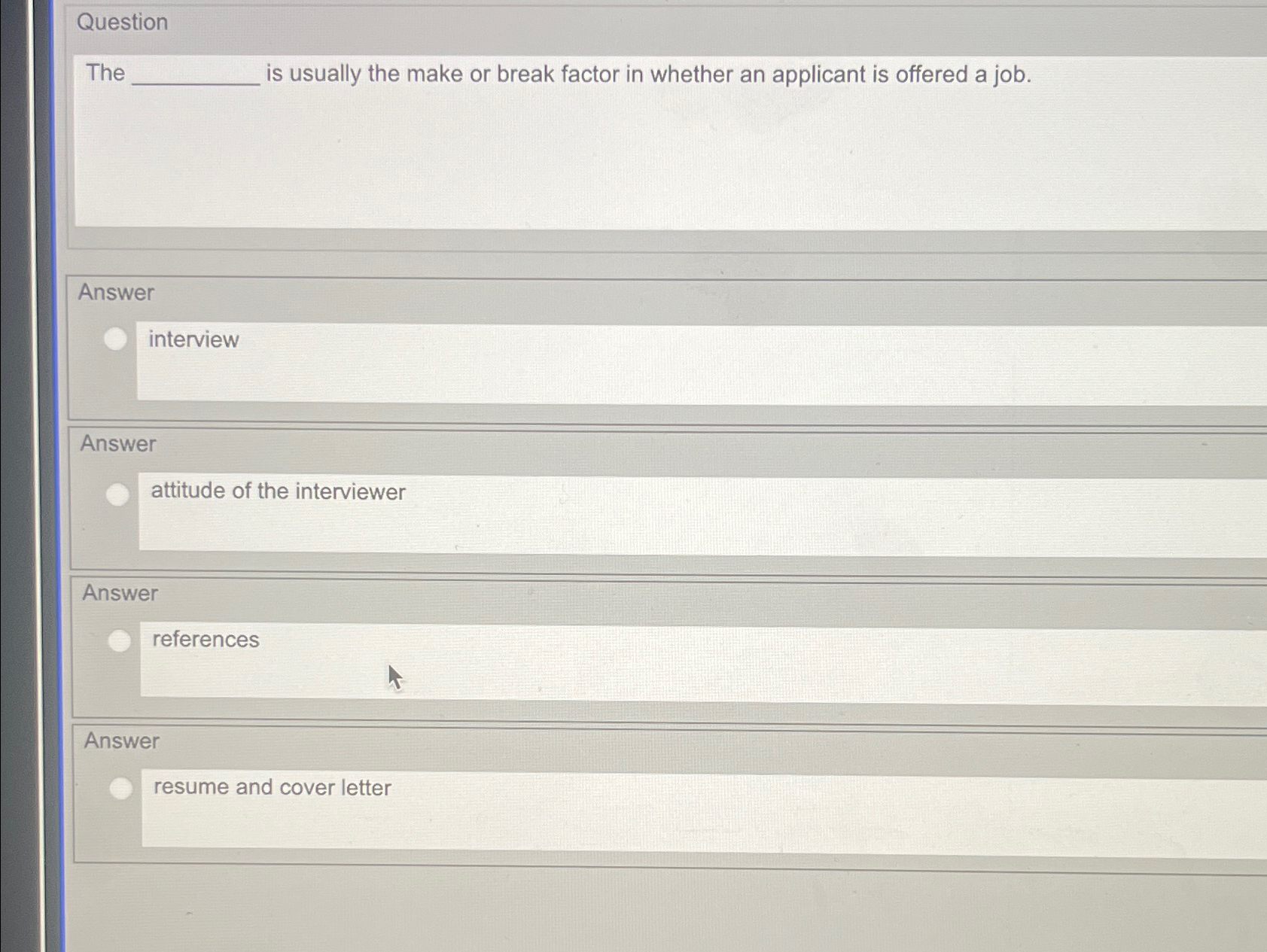  Question The is usually the make or break factor in whether