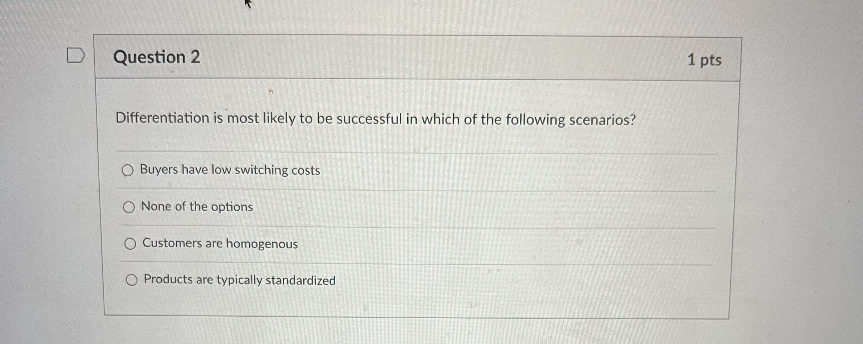  Question 2 Differentiation is most likely to be successful in which