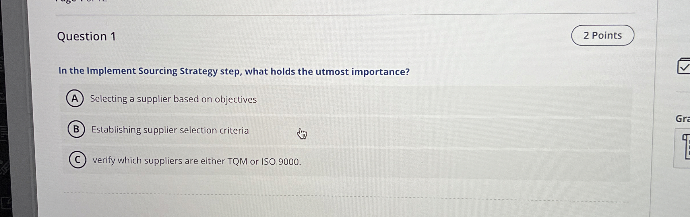  Question 1 In the Implement Sourcing Strategy step, what holds the
