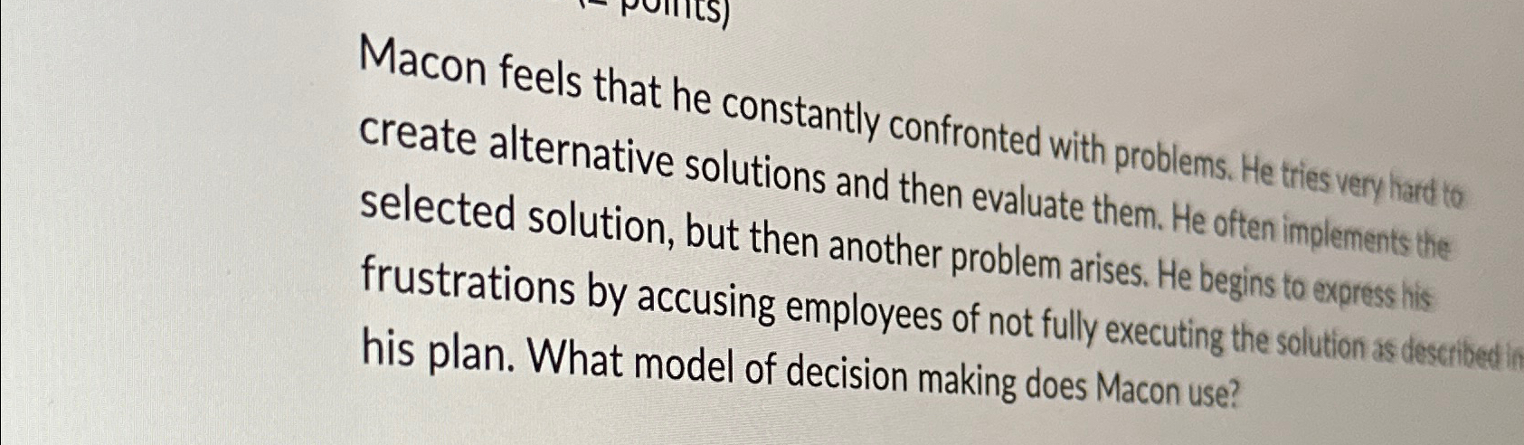  Macon feels that he constantly confronted with problems. He tries very