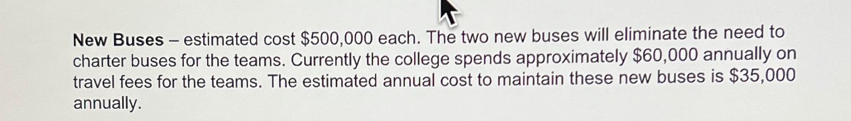  New Buses - estimated cost $500,000 each. The two new buses