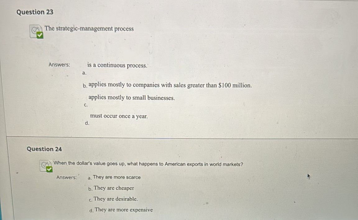  Question 23 The strategic-management process Answers: is a continuous process. a.