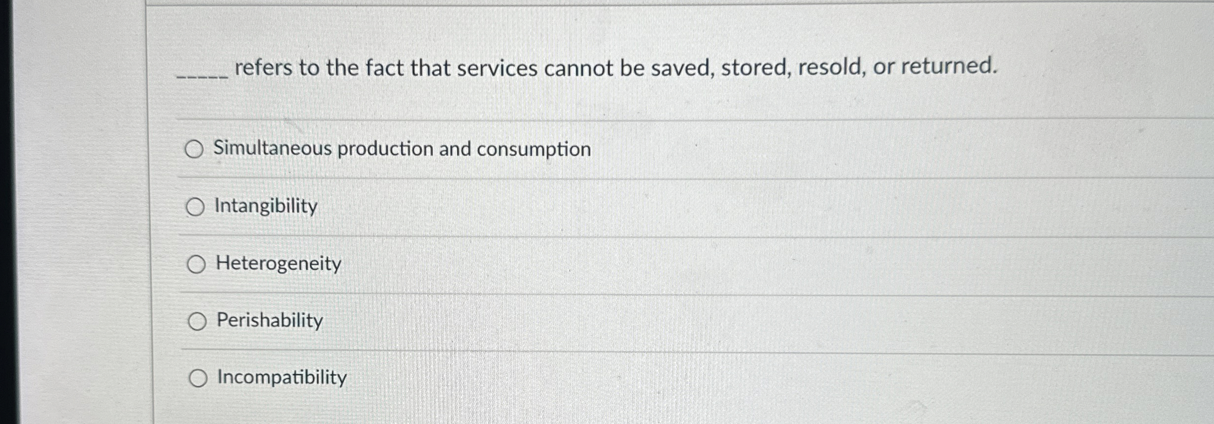  q, refers to the fact that services cannot be saved, stored,