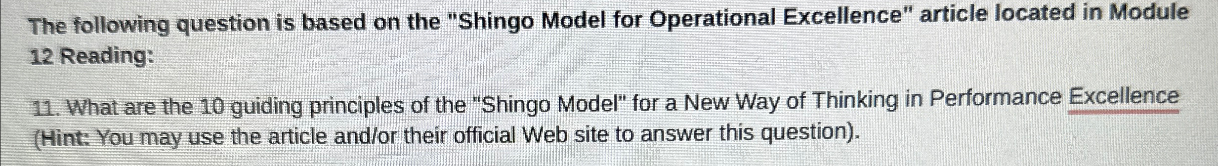  The following question is based on the "Shingo Model for Operational