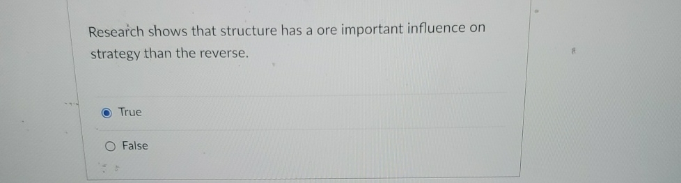  Research shows that structure has a ore important influence on strategy