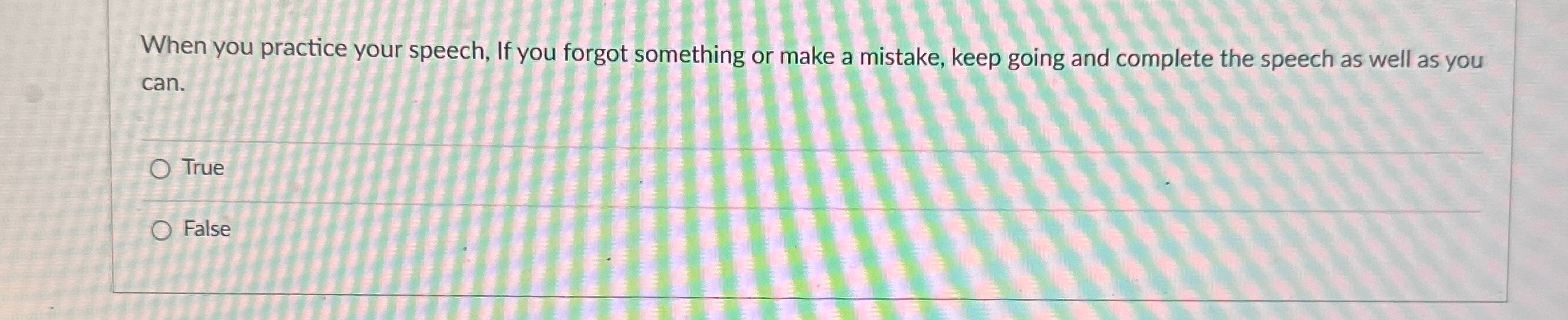  When you practice your speech, If you forgot something or make