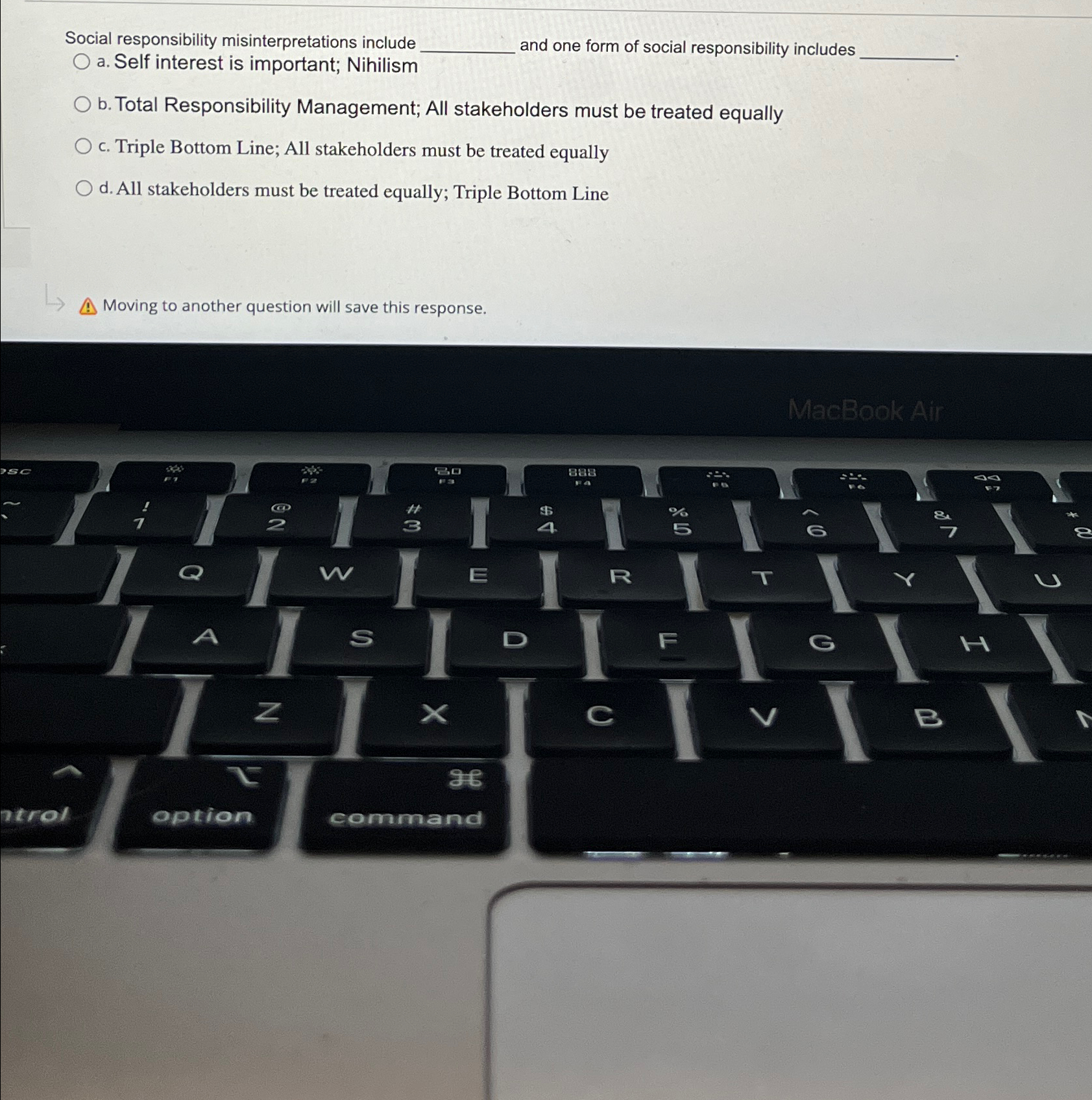  Social responsibility misinterpretations include a. Self interest is important; Nihilism and