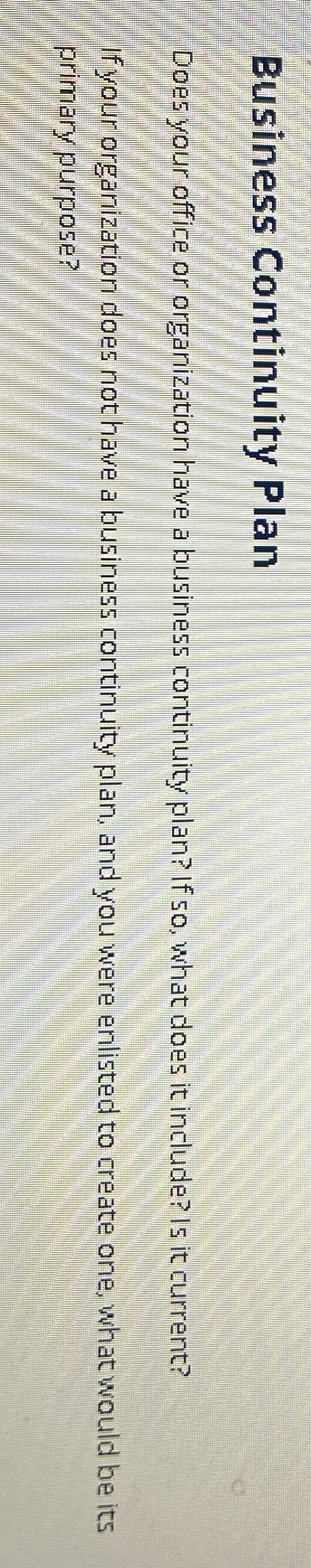  Business Continuity Plan Does your office or organization have a business