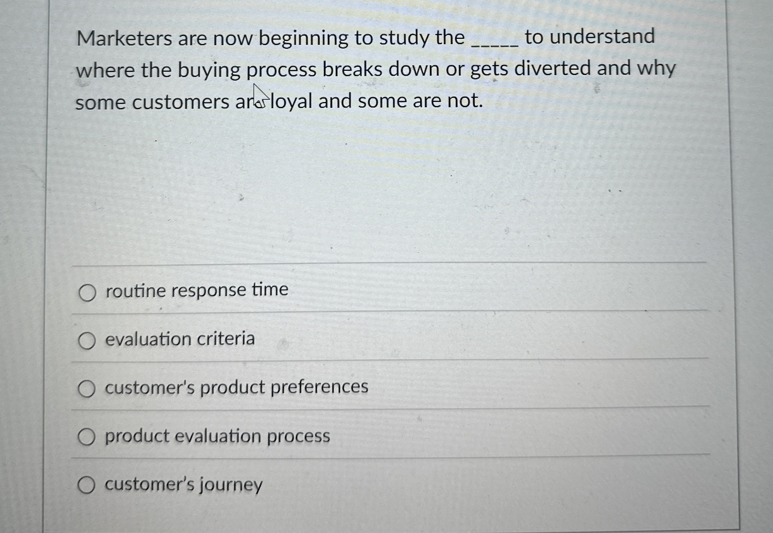  Marketers are now beginning to study the to understand where the