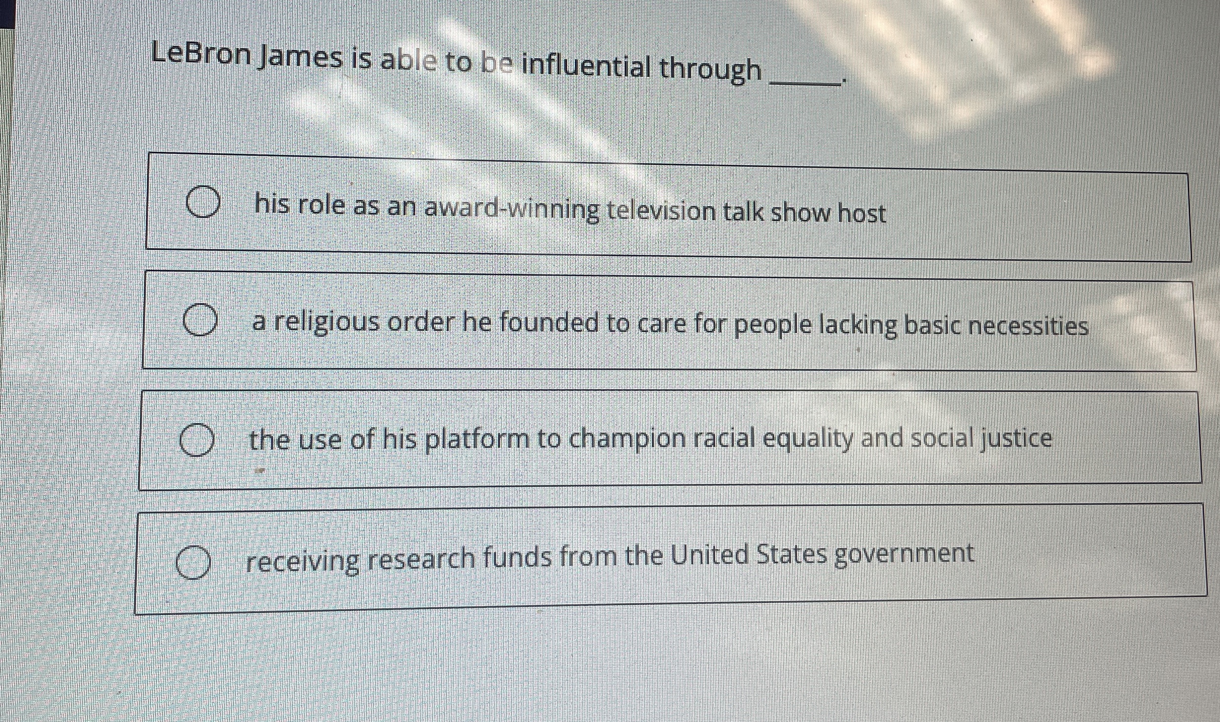  LeBron James is able to be influential through q, his role