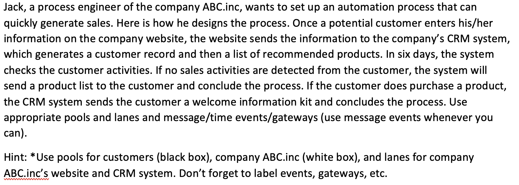  *Please hand draw BPMN Diagram* Jack, a process engineer of the