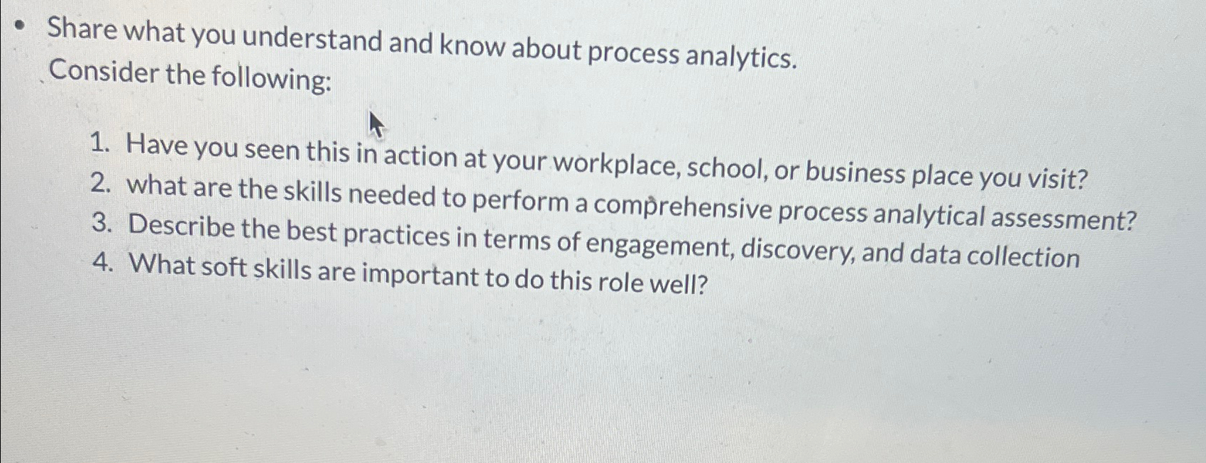  Share what you understand and know about process analytics. Consider the