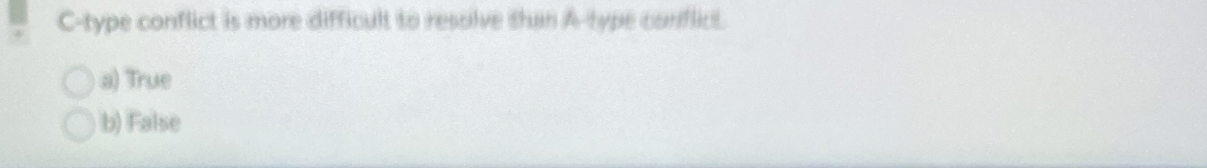  C-type conflict is more difficult to resolve thun A type curflite