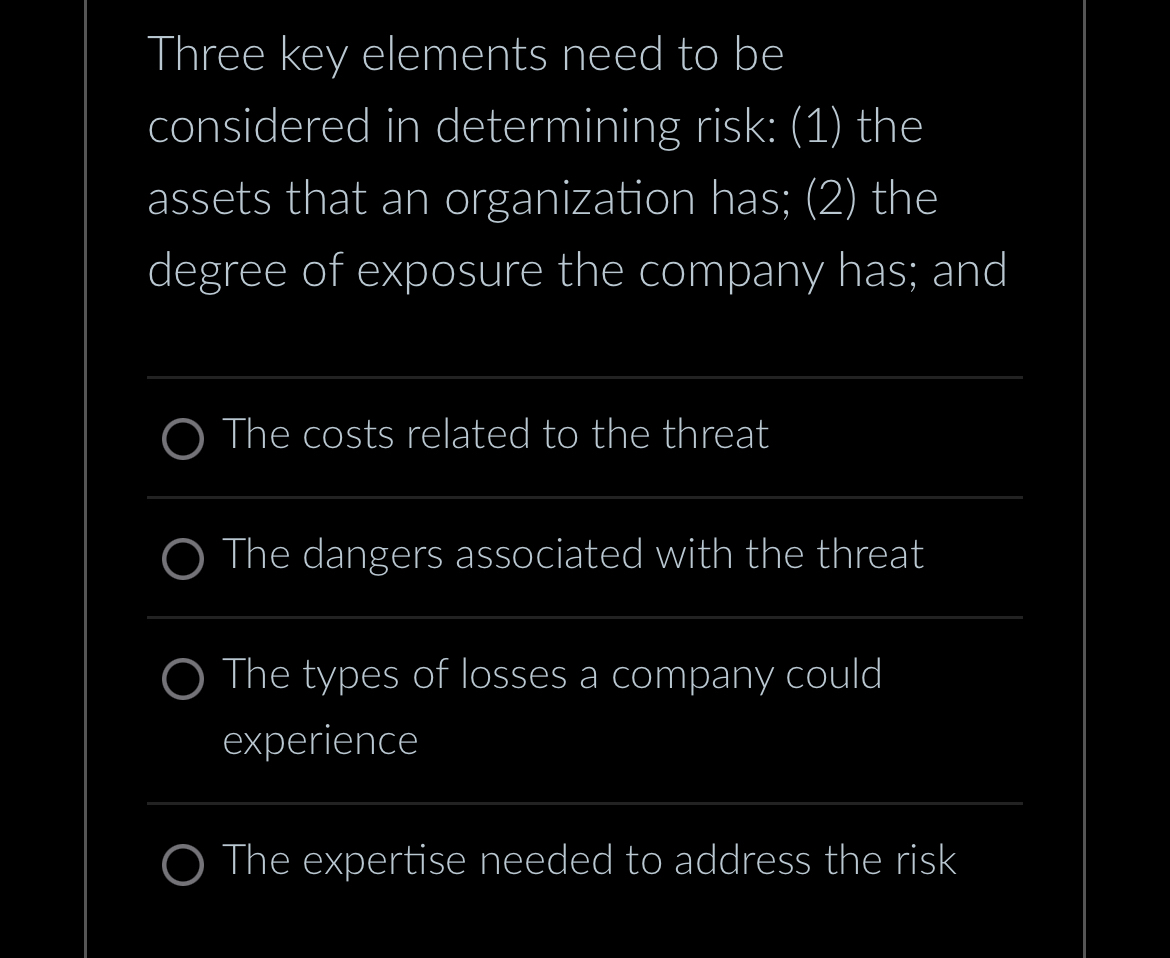  Three key elements need to be considered in determining risk: (1)