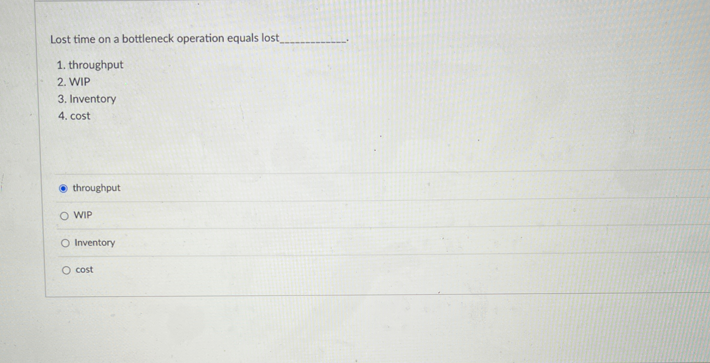  Lost time on a bottleneck operation equals lost throughput WIP Inventory
