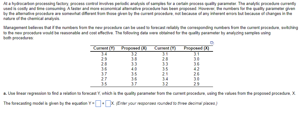  At a hydrocarbon processing factory, process control involves periodic analysis of