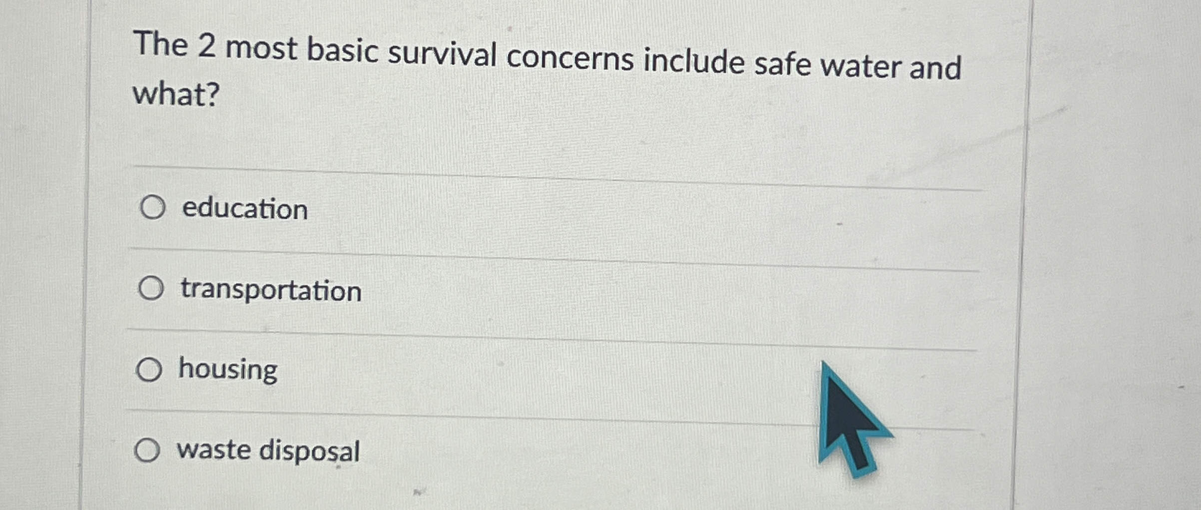  The 2 most basic survival concerns include safe water and what?