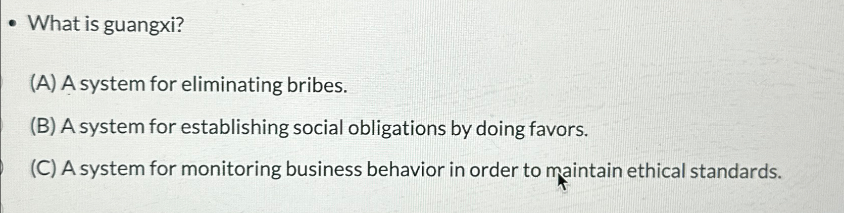  -What is guangxi? (A) A system for eliminating bribes. (B) A