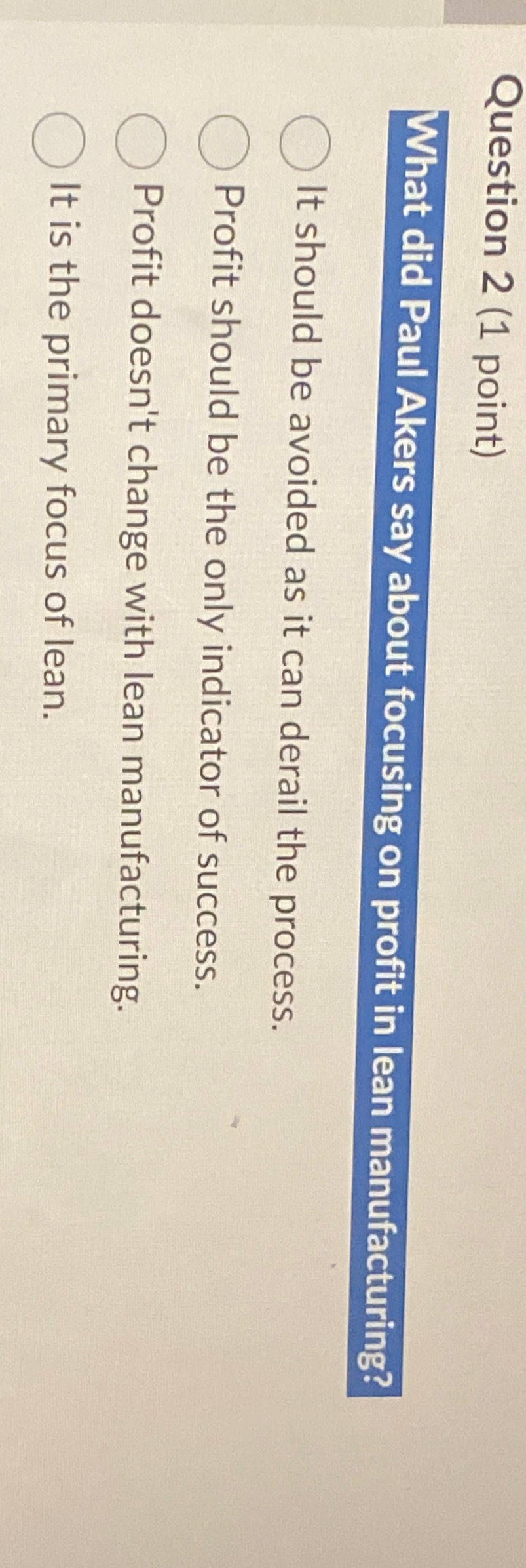  Question 2(1 point) What did Paul Akers say about focusing on