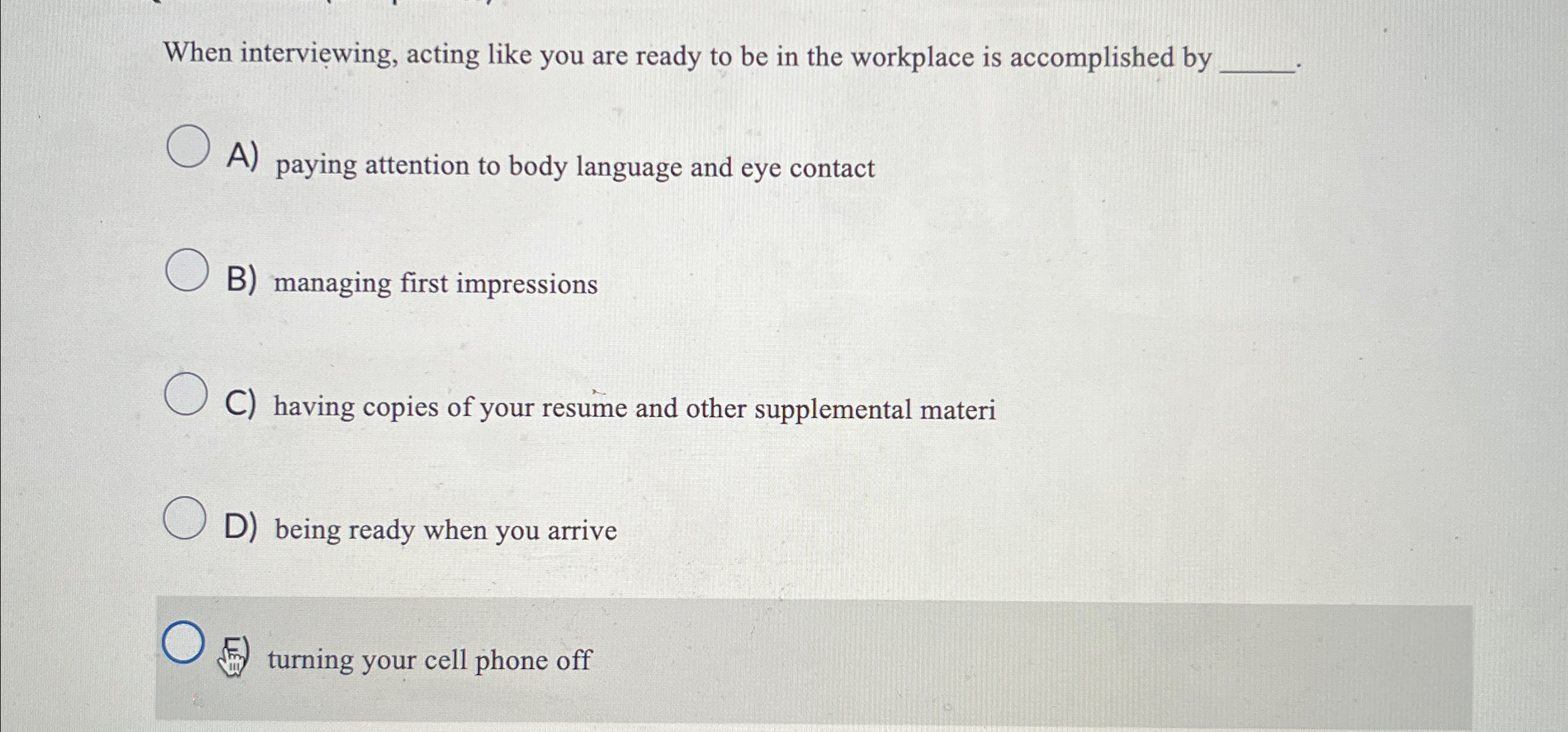  When interviewing, acting like you are ready to be in the