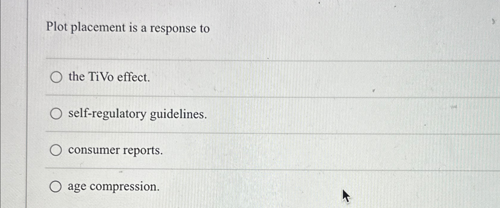  Plot placement is a response to the TiVo effect. self-regulatory guidelines.