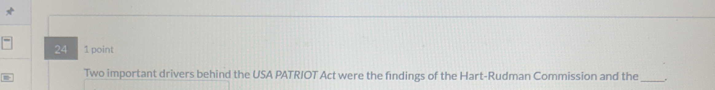  24 1 point Two important drivers behind the USA PATRIOT Act