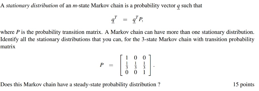 following probability transition matrix 0 0 P= I-T- VVO 0 0 1