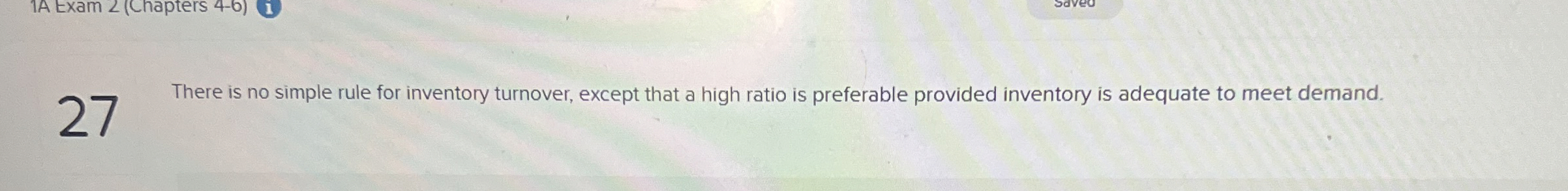  There is no simple rule for inventory turnover, except that a