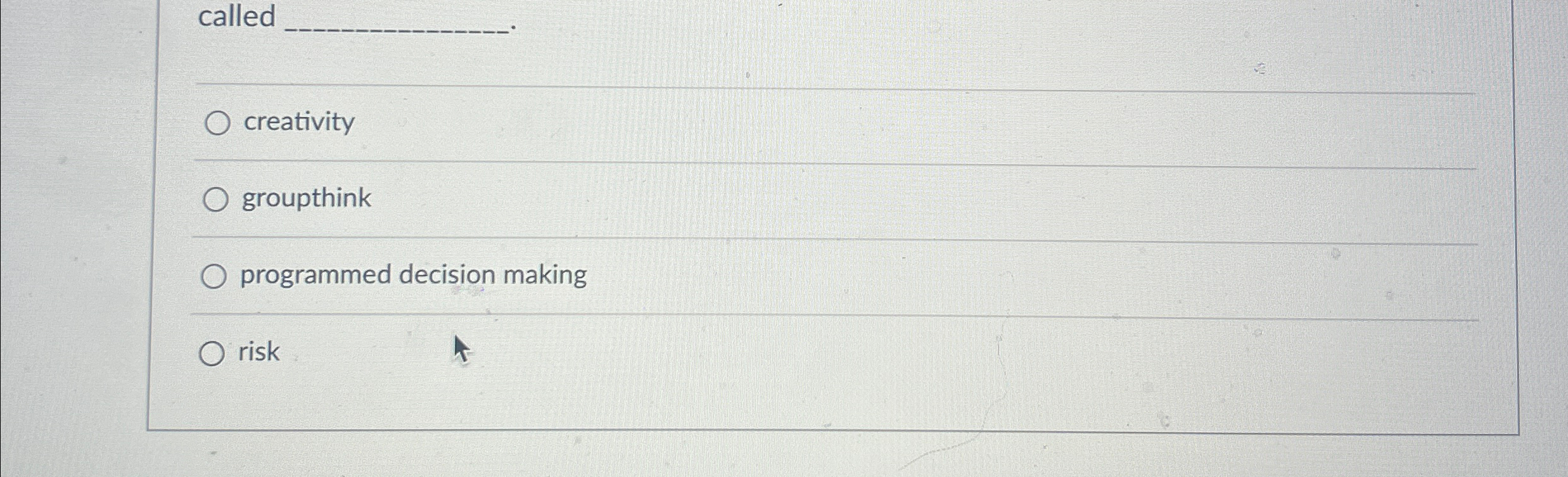  called q, creativity groupthink programmed decision making risk 