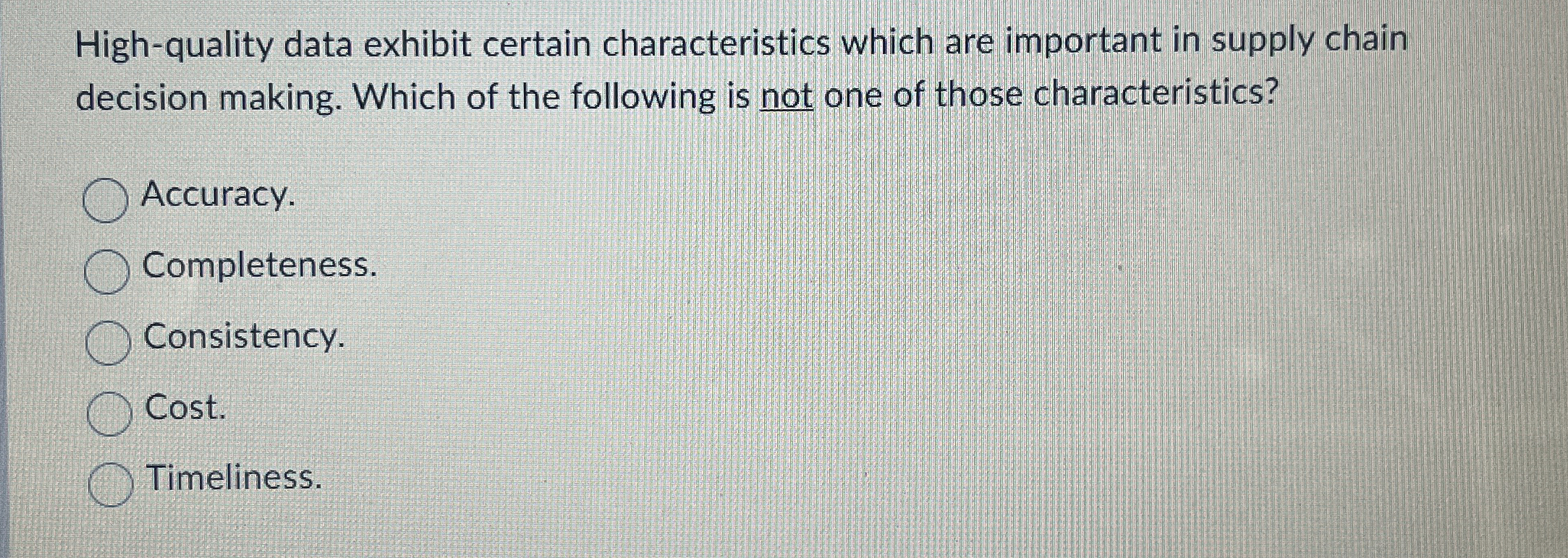  High-quality data exhibit certain characteristics which are important in supply chain