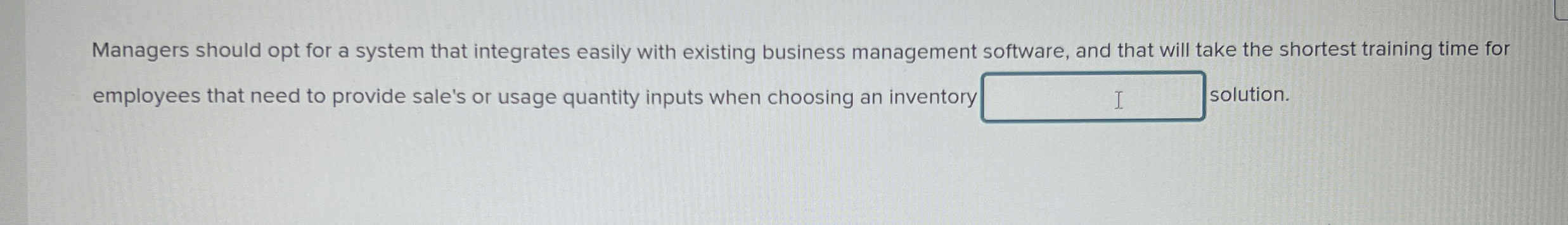  Managers should opt for a system that integrates easily with existing
