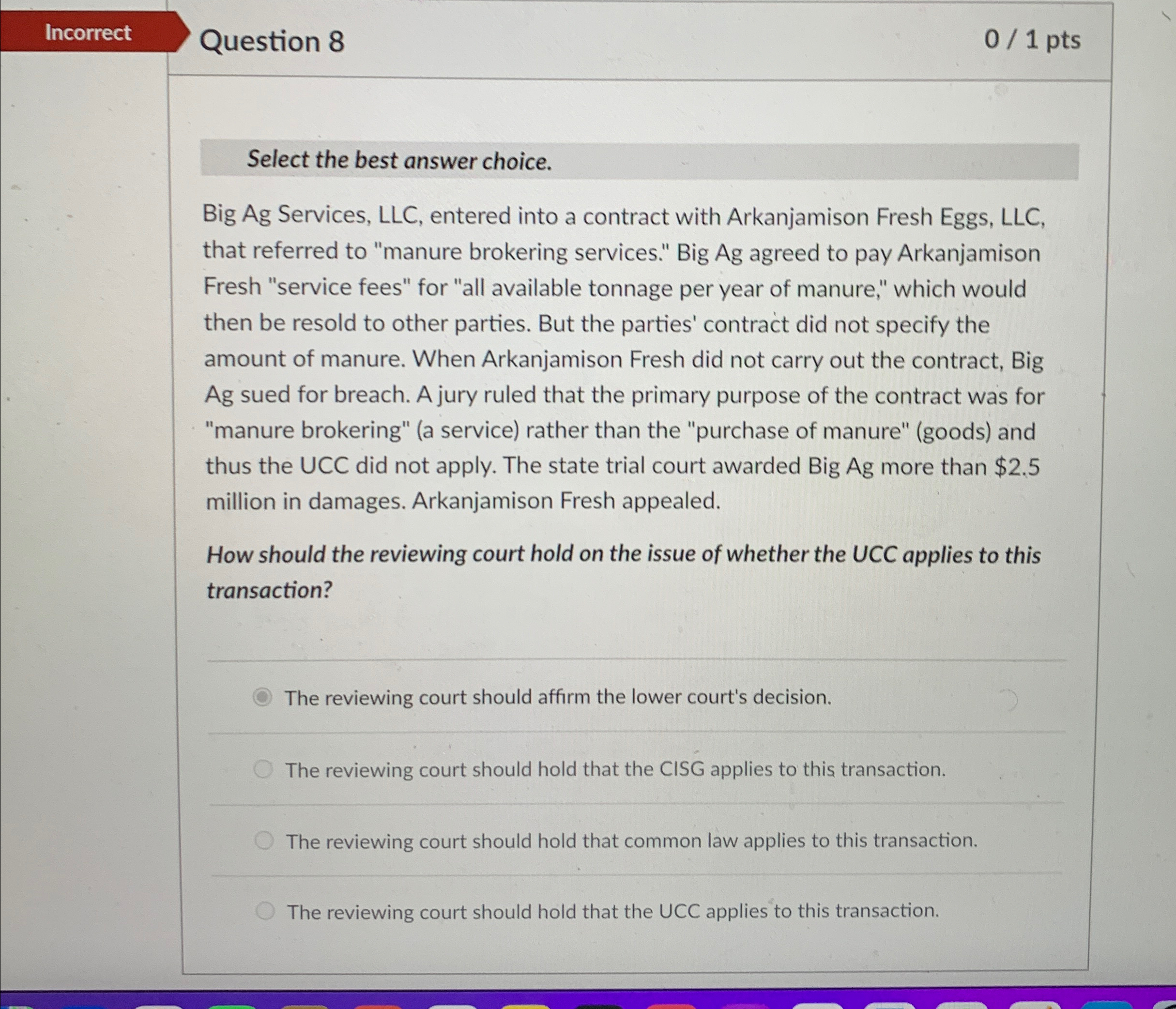  Incorrect Question 8 01 pts Select the best answer choice. Big