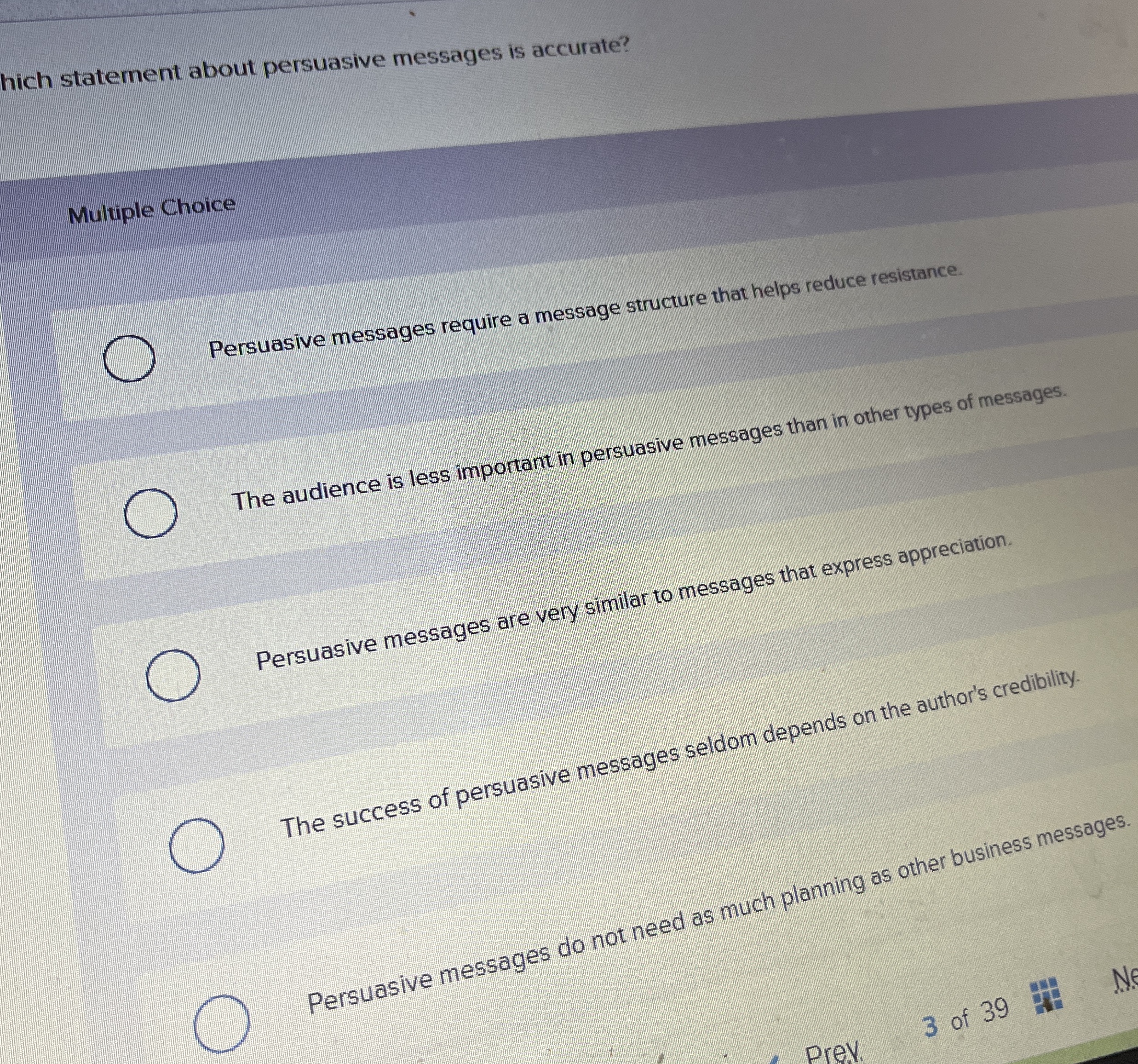  hich statement about persuasive messages is accurate? Multiple Choice Persuasive messages